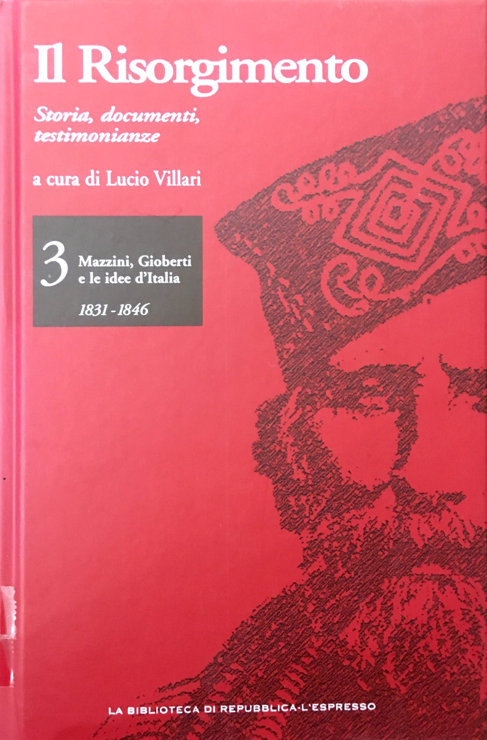 IL RISORGIMENTO. Storia, documenti, testimonianze. VOLUME 3.